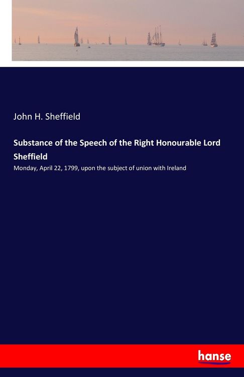 Produktbild: Substance of the Speech of the Right Honourable Lord Sheffield
