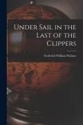 Produktbild: Under Sail in the Last of the Clippers