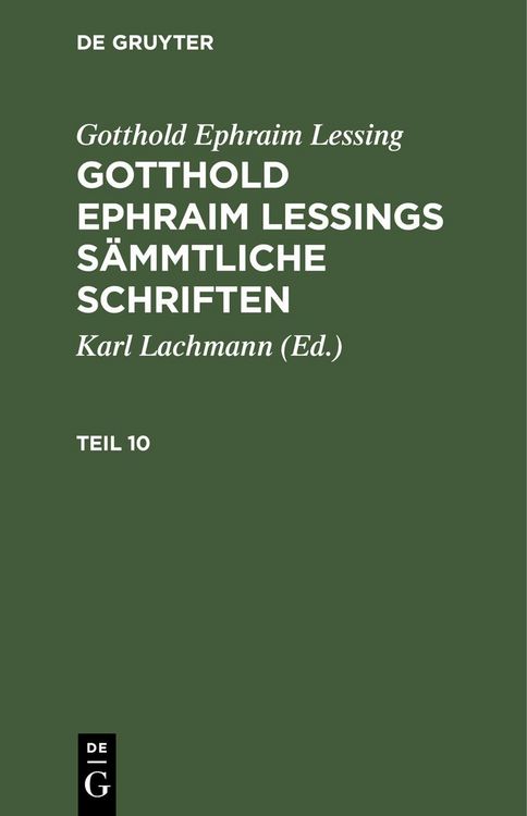 Produktbild: Gotthold Ephraim Lessing: Gotthold Ephraim Lessings S&auml;mmtliche Schriften. Teil 10