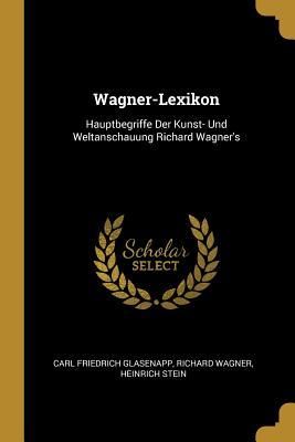 Produktbild: Wagner-Lexikon: Hauptbegriffe Der Kunst- Und Weltanschauung Richard Wagner's