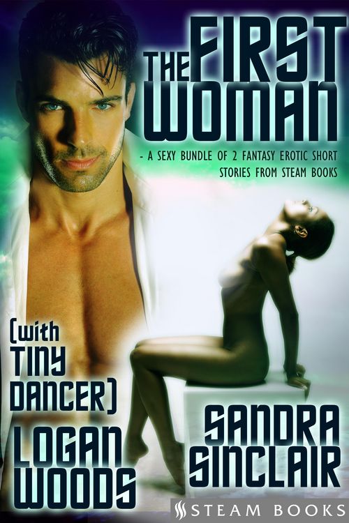 Produktbild: The First Woman (with "Tiny Dancer") - A Sexy Bundle of 2 Fantasy Erotic Romance Short Stories from Steam Books