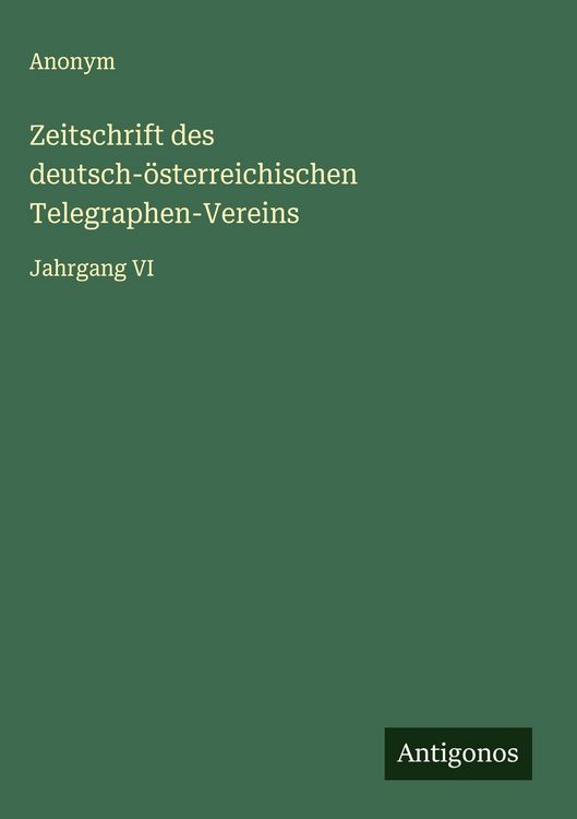 Produktbild: Zeitschrift des deutsch-&ouml;sterreichischen Telegraphen-Vereins