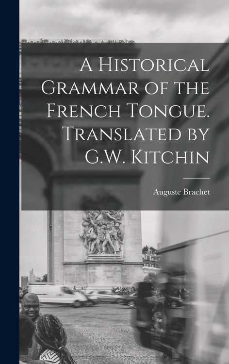 Produktbild: A Historical Grammar of the French Tongue. Translated by G.W. Kitchin