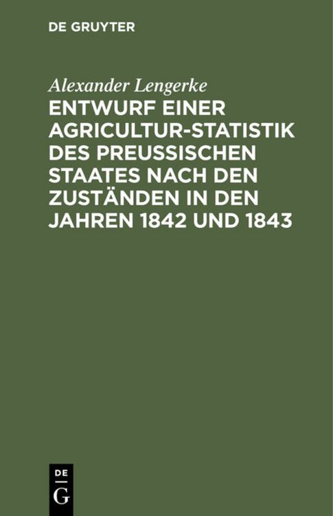 Produktbild: Entwurf einer Agricultur-Statistik des Preu&szlig;ischen Staates nach den Zust&auml;nden in den Jahren 1842 und 1843