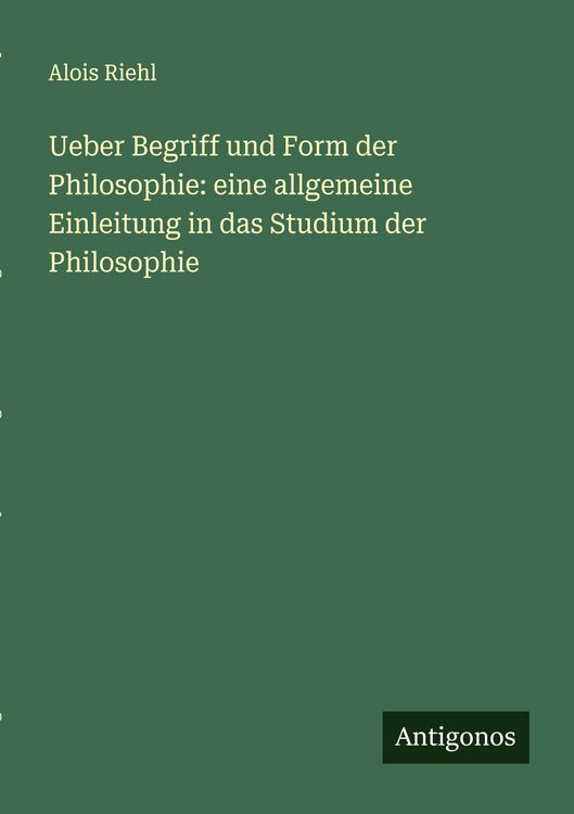 Produktbild: Ueber Begriff und Form der Philosophie: eine allgemeine Einleitung in das Studium der Philosophie