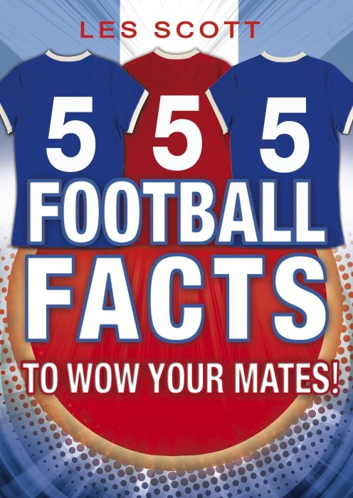 Produktbild: 555 Football Facts To Wow Your Mates!