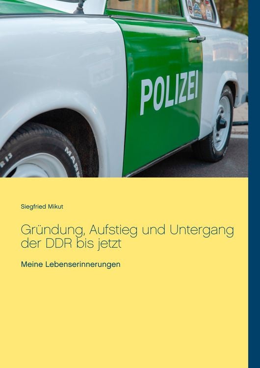 Produktbild: Gr&uuml;ndung, Aufstieg und Untergang der DDR bis jetzt