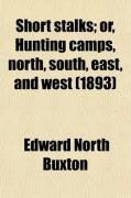 Produktbild: Short Stalks; Or, Hunting Camps, North, South, East, and West