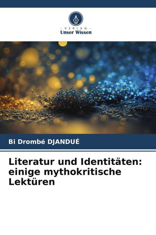 Produktbild: Literatur und Identit&auml;ten: einige mythokritische Lekt&uuml;ren
