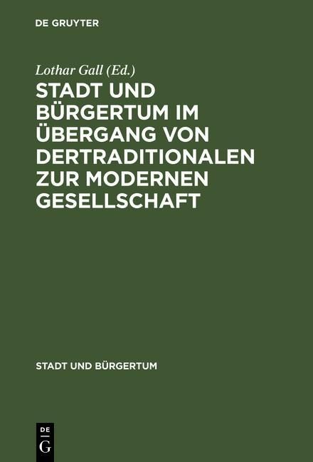 Produktbild: Stadt und B&uuml;rgertum im &Uuml;bergang von der traditionalen zur modernen Gesellschaft