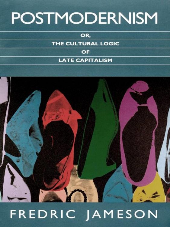 Produktbild: Postmodernism, or, The Cultural Logic of Late Capitalism