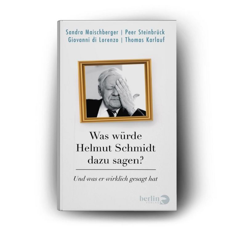 Produktbild: Was w&uuml;rde Helmut Schmidt dazu sagen?