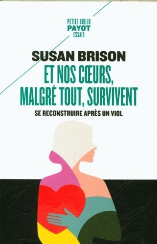 Produktbild: Et nos coeurs, malgr&eacute; tout, survivent : se reconstruire apr&egrave;s un viol