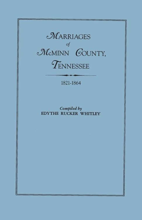 Produktbild: Marriages of McMinn County, Tennessee, 1821-1864