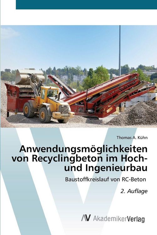 Produktbild: Anwendungsm&ouml;glichkeiten von Recyclingbeton im Hoch- und Ingenieurbau