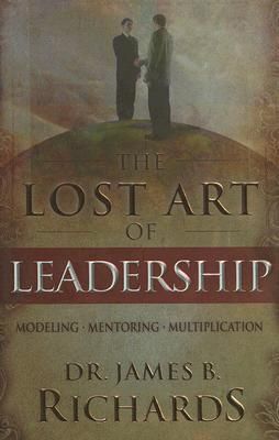 Produktbild: The Lost Art of Leadership: Modeling-Mentoring-Multiplication [With Excerpt from Ultimate Leadership Training Course]