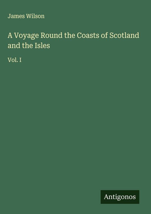 Produktbild: A Voyage Round the Coasts of Scotland and the Isles
