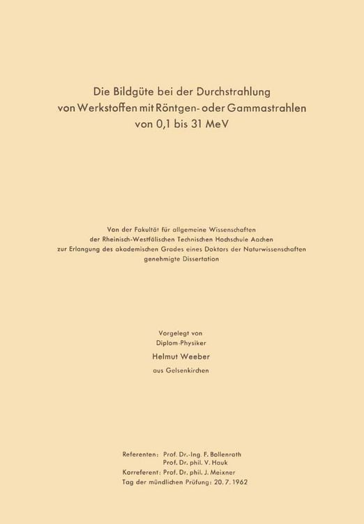 Produktbild: Die Bildg&uuml;te bei der Durchstrahlung von Werkstoffen mit R&ouml;ntgen- oder Gammastrahlen von 0,1 bis 31 MeV