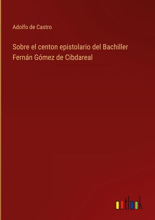 Produktbild: Sobre el centon epistolario del Bachiller Fern&aacute;n G&oacute;mez de Cibdareal