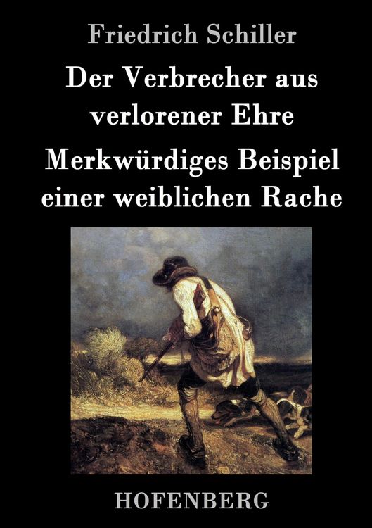 Produktbild: Der Verbrecher aus verlorener Ehre / Merkw&uuml;rdiges Beispiel einer weiblichen Rache