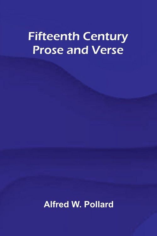 Produktbild: Fifteenth Century Prose and Verse