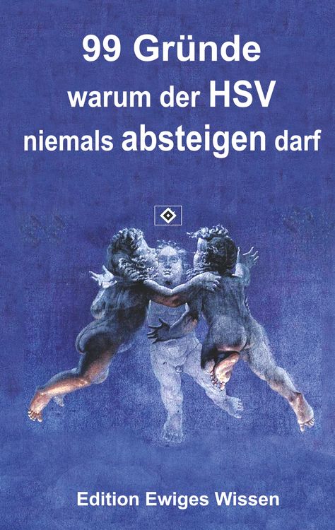 Produktbild: 99 Gr&uuml;nde, warum der HSV niemals absteigen darf