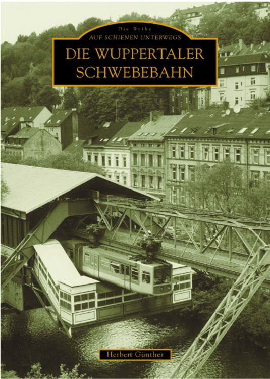 Produktbild: Die Wuppertaler Schwebebahn