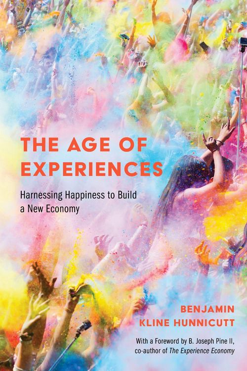 Produktbild: The Age of Experiences: Harnessing Happiness to Build a New Economy