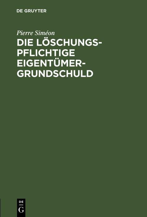 Produktbild: Die l&ouml;schungspflichtige Eigent&uuml;mergrundschuld