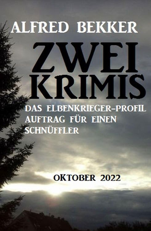 Produktbild: Zwei Alfred Bekker Krimis Oktober 2022.Das Elbenkrieger-Profil. Auftrag f&uuml;r einen Schn&uuml;ffler