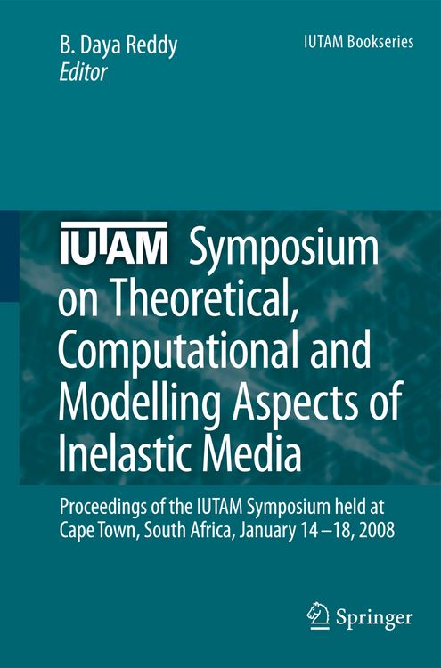 Produktbild: IUTAM Symposium on Theoretical, Computational and Modelling Aspects of Inelastic Media