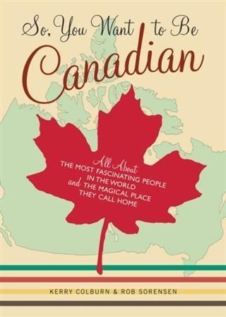 Produktbild: So, You Want to Be Canadian