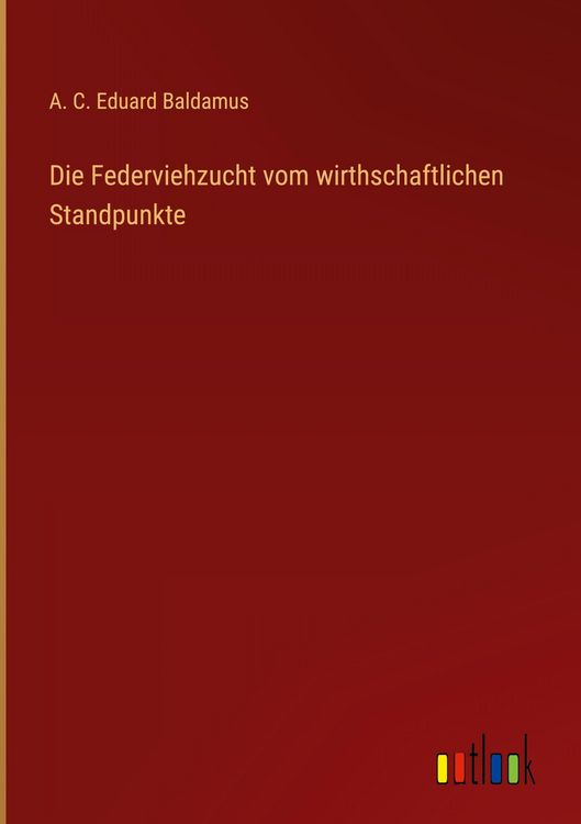 Produktbild: Die Federviehzucht vom wirthschaftlichen Standpunkte