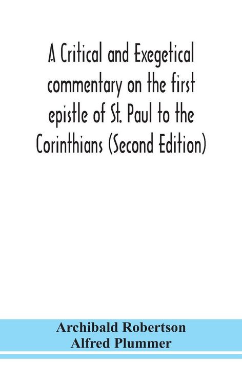 Produktbild: A Critical And Exegetical Commentary On The First Epistle Of St. Paul To The Corinthians (Second Edition)
