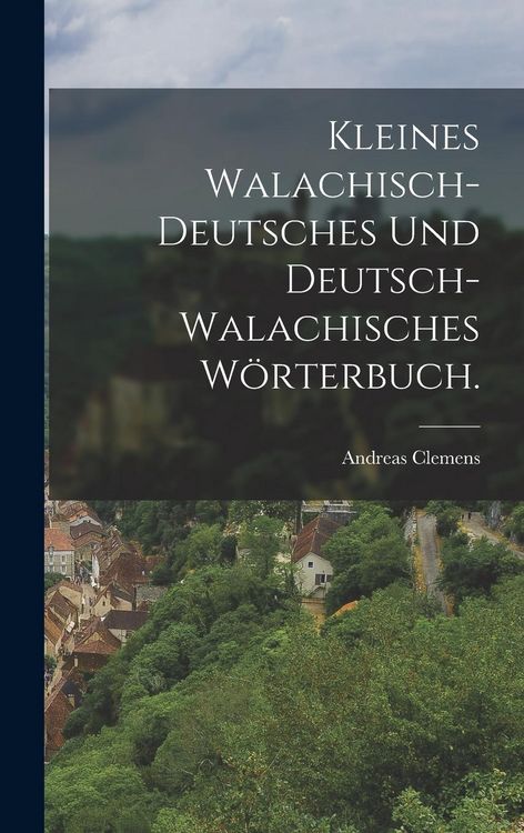 Produktbild: Kleines Walachisch-Deutsches und Deutsch-Walachisches W&ouml;rterbuch.