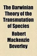 Produktbild: The Darwinian Theory of the Transmutation of Species
