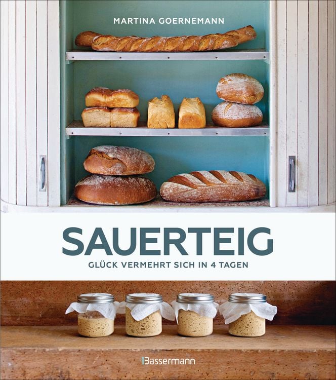 Produktbild: Sauerteig - Gl&uuml;ck vermehrt sich in 4 Tagen. Brot backen mit Achtsamkeit, Entschleunigung und entspannten B&auml;ckern rund um die Welt. Sonderausgabe mit vielen Original-Rezepten