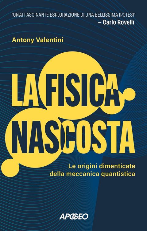 Produktbild: La fisica nascosta. Le origini dimenticate della meccanica quantistica