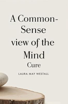 Produktbild: A Common-Sense View of the Mind Cure