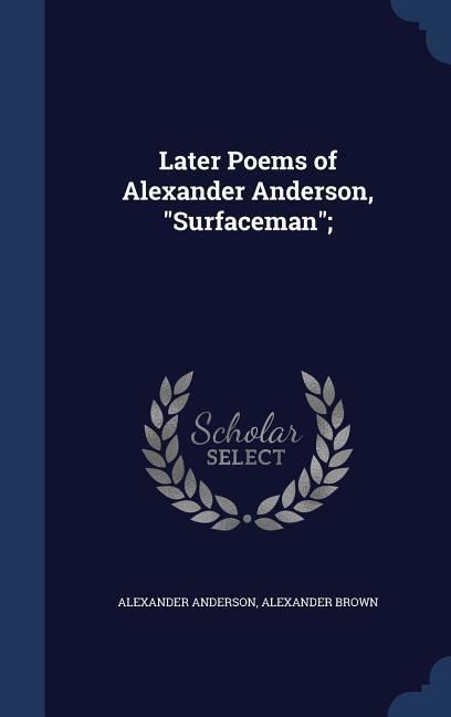 Produktbild: Later Poems of Alexander Anderson, "Surfaceman";