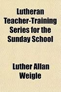 Produktbild: Lutheran Teacher-Training Series for the Sunday School
