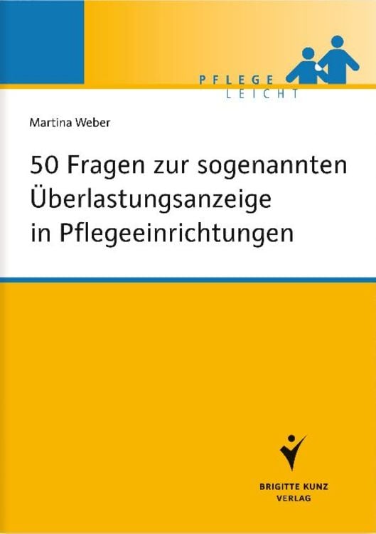 Produktbild: 50 Fragen zur sogenannten Überlastungsanzeige in Pflegeeinrichtungen