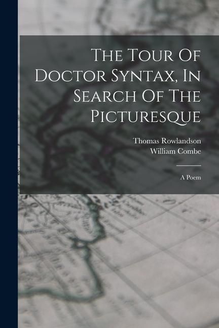 Produktbild: The Tour Of Doctor Syntax, In Search Of The Picturesque: A Poem
