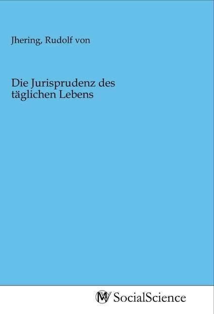 Produktbild: Die Jurisprudenz des t&auml;glichen Lebens