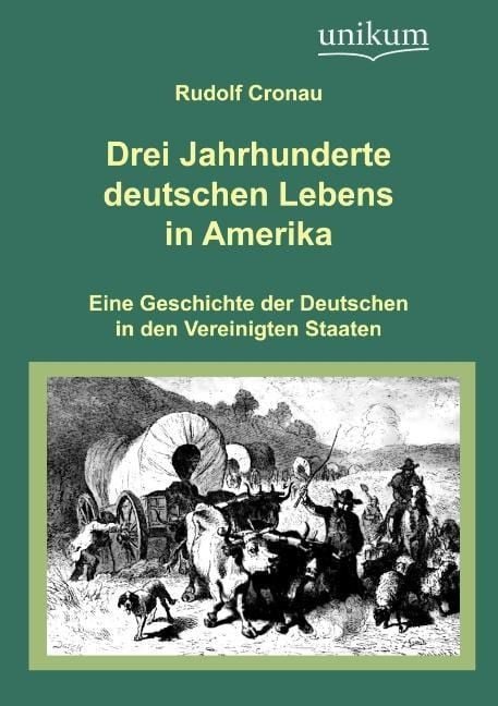 Produktbild: Cronau, R: Drei Jahrhunderte deutschen Lebens in Amerika