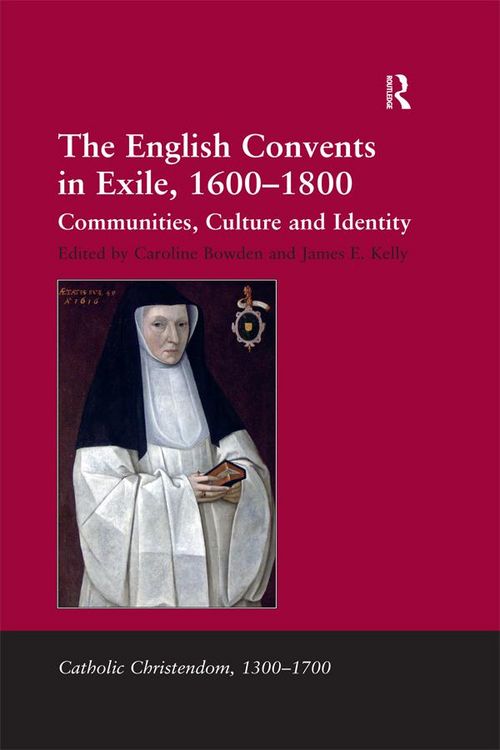Produktbild: The English Convents in Exile, 1600-1800