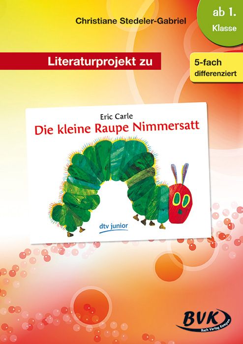 Produktbild: Literaturprojekt zu Die kleine Raupe Nimmersatt
