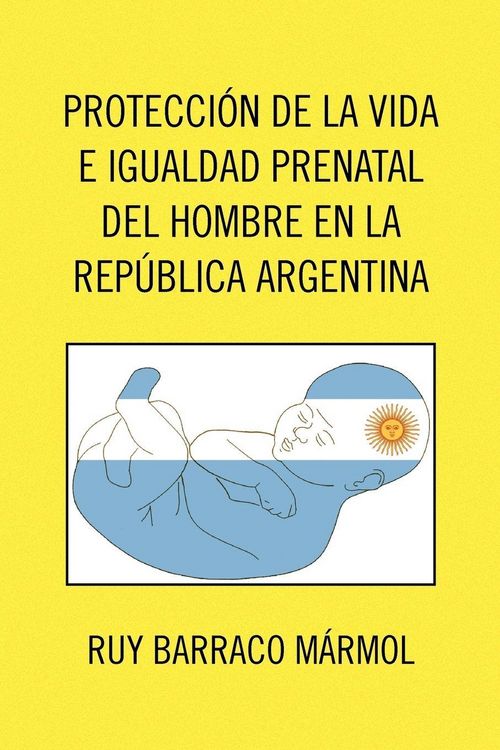 Produktbild: Proteccion de La Vida E Igualdad Prenatal del Hombre En La Republica Argentina