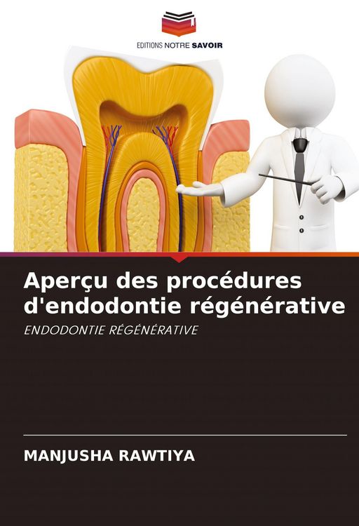 Produktbild: Aper&ccedil;u des proc&eacute;dures d'endodontie r&eacute;g&eacute;n&eacute;rative