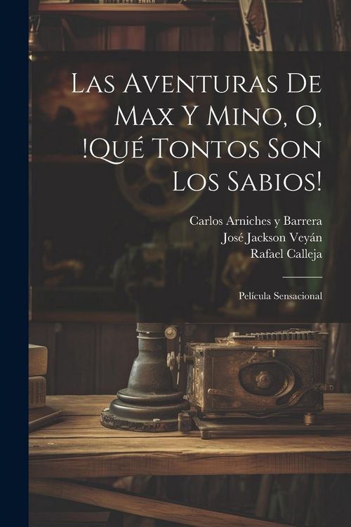 Produktbild: Las aventuras de Max y Mino, o, !Qu&eacute; tontos son los sabios!: Pel&iacute;cula sensacional